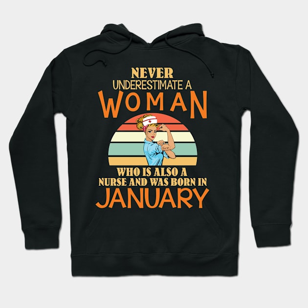 Never Underestimate A Woman Is A Nurse Was Born In January Hoodie by joandraelliot